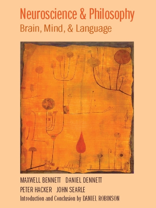 Title details for Neuroscience and Philosophy by Maxwell Bennett - Available
